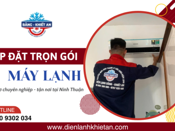 Lắp đặt máy lạnh Ninh Thuận trọn gói giá tốt, đảm bảo hiệu suất làm mát
