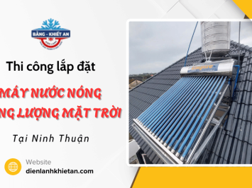 Lắp đặt máy nước nóng năng lượng mặt trời tại Ninh Thuận – Giải pháp nước nóng tiết kiệm và bền vững